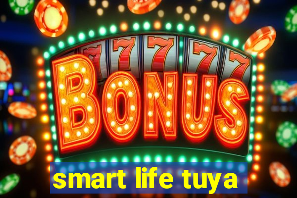 smart life tuya