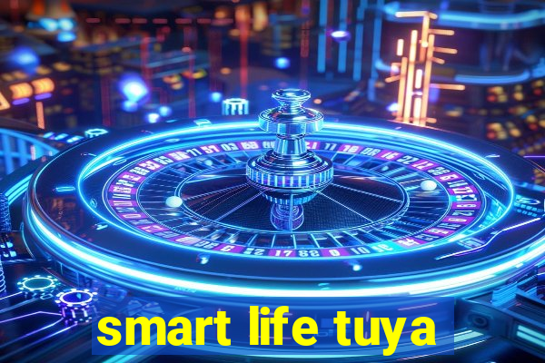 smart life tuya