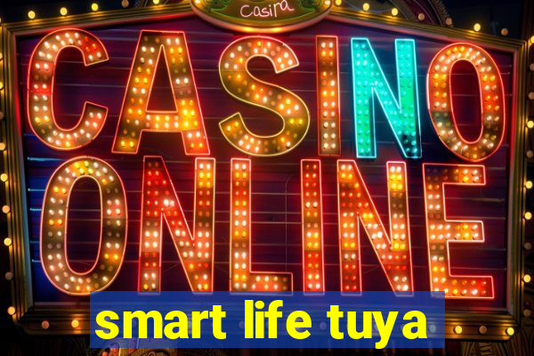 smart life tuya