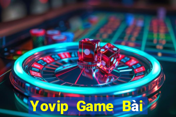 Yovip Game Bài Trên Máy Tính