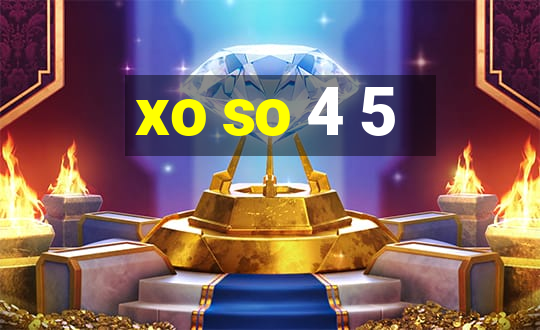 xo so 4 5