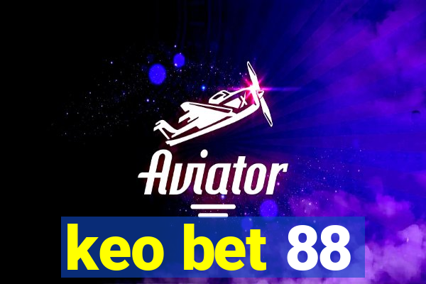 keo bet 88