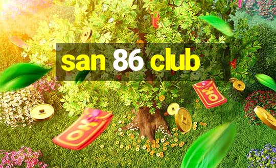 san 86 club