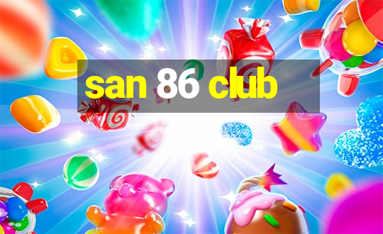 san 86 club