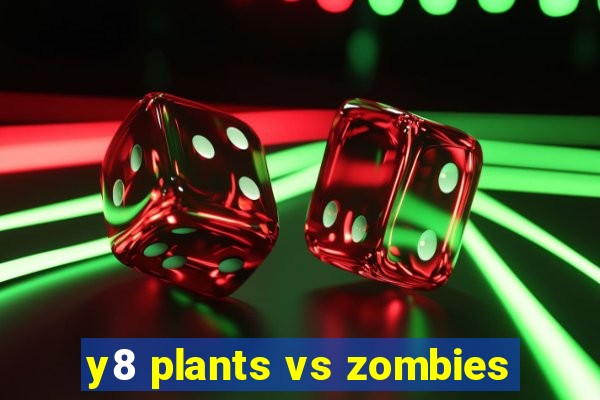 y8 plants vs zombies