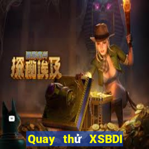 Quay thử XSBDI Chủ Nhật