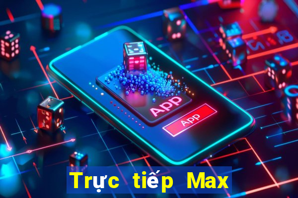 Trực tiếp Max 4D ngày 1