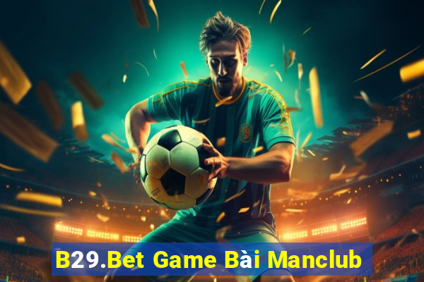 B29.Bet Game Bài Manclub