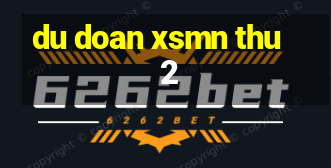 du doan xsmn thu 2