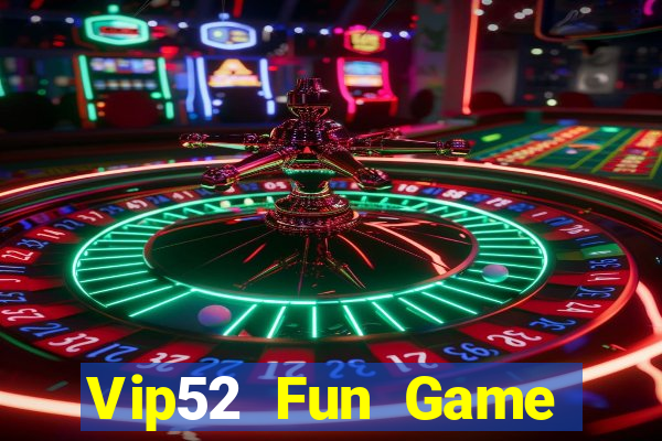 Vip52 Fun Game Bài 52