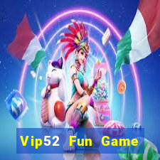 Vip52 Fun Game Bài 52