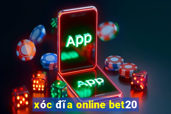 xóc đĩa online bet20