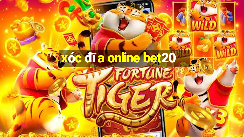 xóc đĩa online bet20