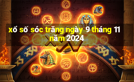 xổ số sóc trăng ngày 9 tháng 11 năm 2024