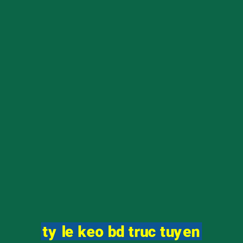 ty le keo bd truc tuyen