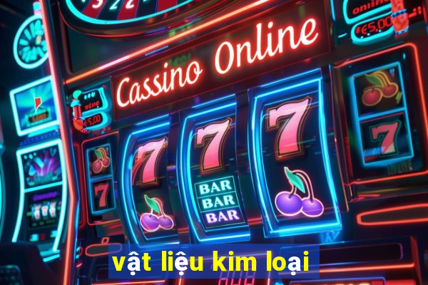 vật liệu kim loại