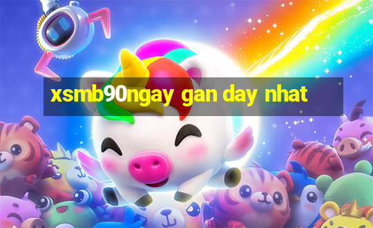 xsmb90ngay gan day nhat