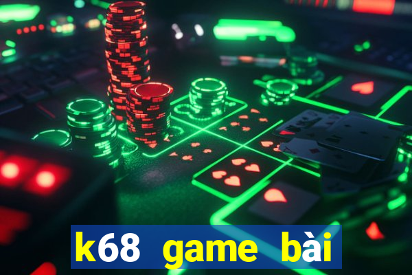 k68 game bài hoàng gia