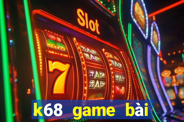 k68 game bài hoàng gia