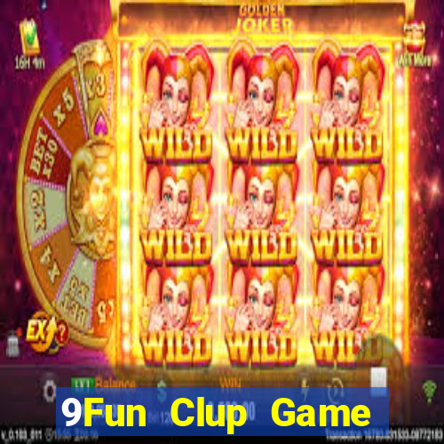 9Fun Clup Game Bài Ma Cao