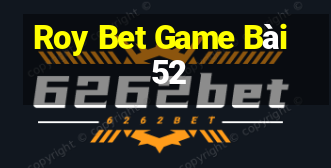 Roy Bet Game Bài 52