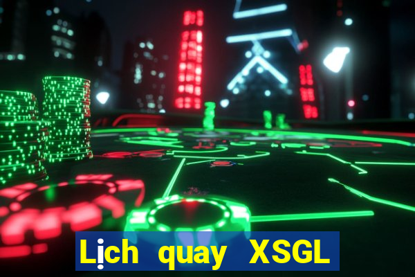 Lịch quay XSGL ngày 12