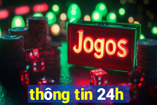 thông tin 24h