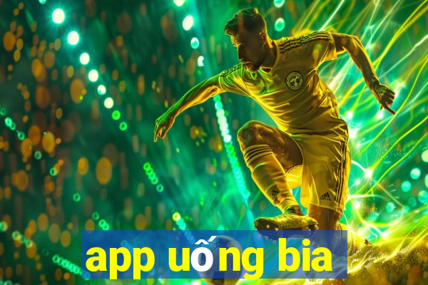 app uống bia