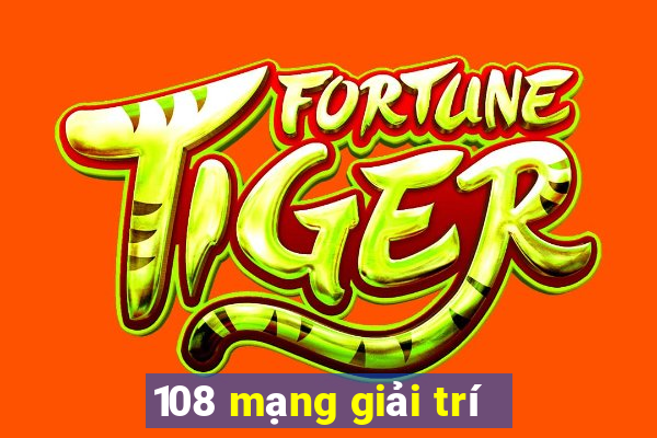 108 mạng giải trí