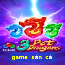 game săn cá biển sâu