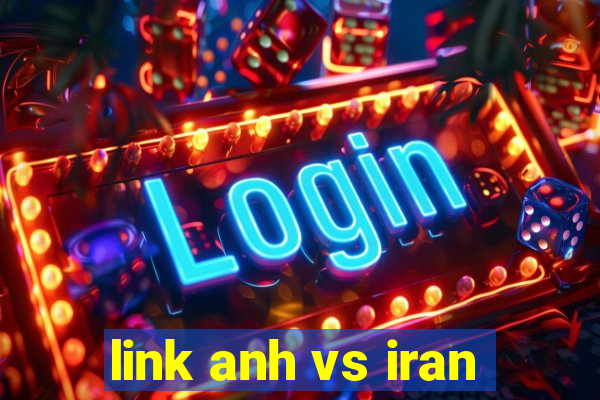 link anh vs iran