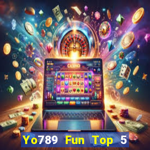 Yo789 Fun Top 5 Game Bài Đổi Thưởng