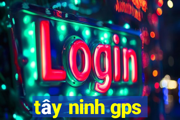 tây ninh gps