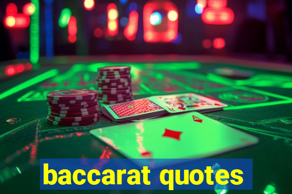 baccarat quotes