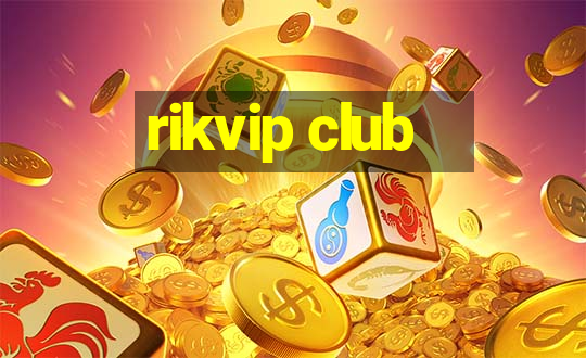 rikvip club