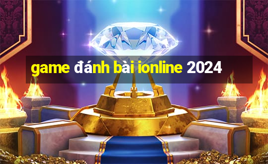 game đánh bài ionline 2024