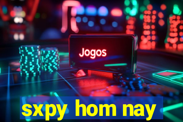 sxpy hom nay