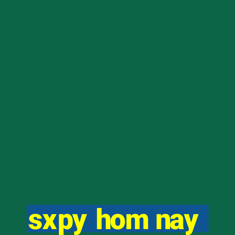 sxpy hom nay