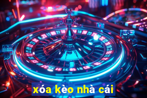 xóa kèo nhà cái