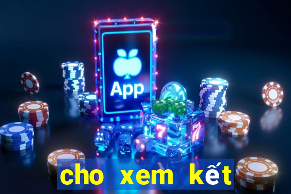 cho xem kết quả xổ số miền bắc