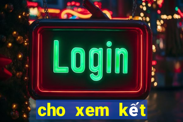 cho xem kết quả xổ số miền bắc