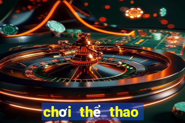 chơi thể thao có lợi ích gì