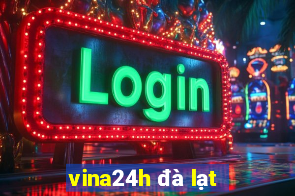 vina24h da lat