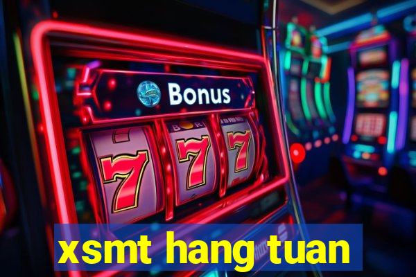 xsmt hang tuan