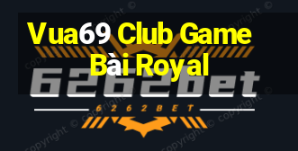 Vua69 Club Game Bài Royal