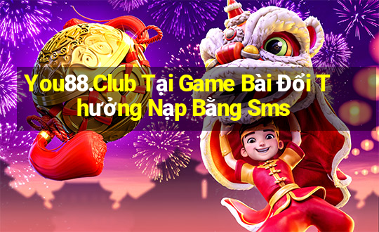 You88.Club Tại Game Bài Đổi Thưởng Nạp Bằng Sms