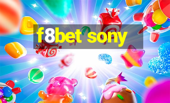 f8bet sony