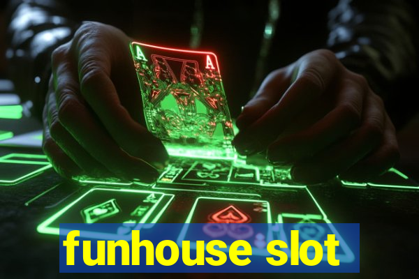 funhouse slot