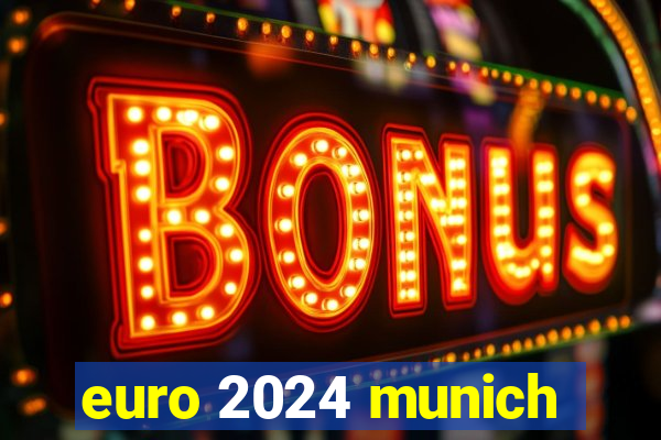 euro 2024 munich