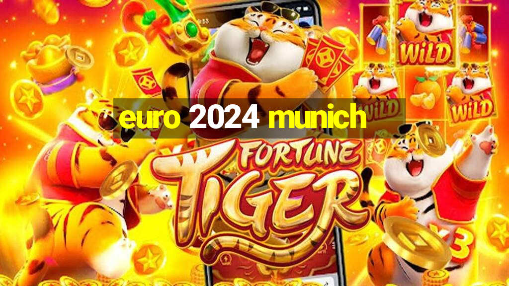 euro 2024 munich